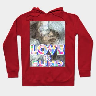 love is blind Hoodie